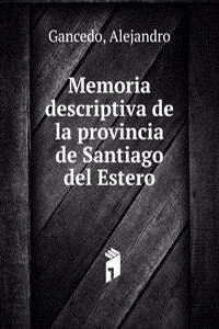 Memoria descriptiva de la provincia de Santiago del Estero