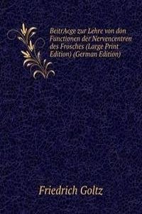 BeitrAcge zur Lehre von don Functionen der Nervencentren des Frosches (Large Print Edition) (German Edition)