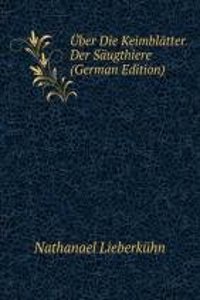 Uber Die Keimblatter Der Saugthiere (German Edition)