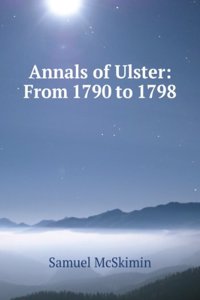 Annals of Ulster: From 1790 to 1798