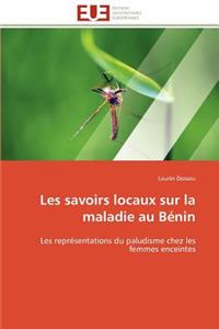 Les savoirs locaux sur la maladie au bénin