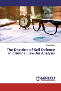 Doctrine of Self Defence in Criminal Law-An Analysis