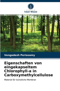 Eigenschaften von eingekapseltem Chlorophyll-a in Carboxymethylcellulose