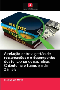 A relação entre a gestão de reclamações e o desempenho dos funcionários nas minas Chibuluma e Luanshya da Zâmbia