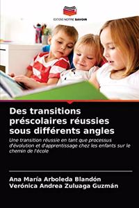 Des transitions préscolaires réussies sous différents angles