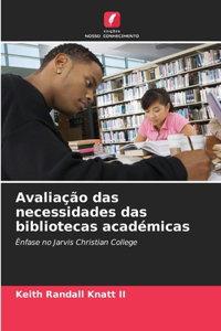 Avaliação das necessidades das bibliotecas académicas