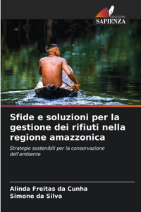 Sfide e soluzioni per la gestione dei rifiuti nella regione amazzonica