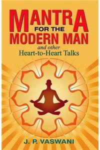 Mantra for the Modern Man & Other Heart-to-Heart Talks