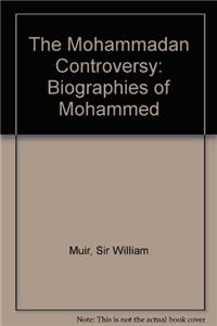 The Mohammadan Controversy: Biographies of Mohammed