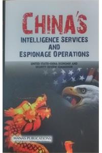 Chinas Intelligence Services and Espionage Operations