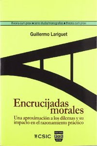 Encrucijadas Morales: Una AproximaciÃ³n a Los Dilemas Y Su Impacto En El Razonamiento PrÃ¡ctico