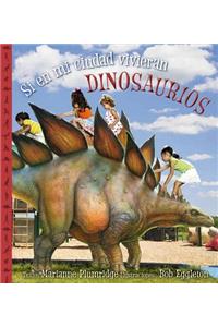 Si En Mi Ciudad Vivieran Dinosaurios