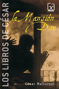 La mansion Dax / The Mansion Dax: 3 (Los Libros de Cesar / The Books of Cesar)