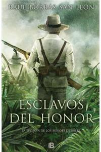 Esclavos del Honor / Slaves of Honor