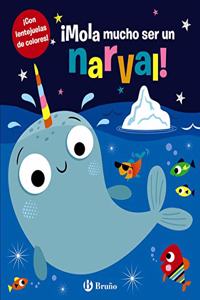 Â¡Mola mucho ser un narval!