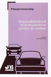 Responsabilidad civil en la circulacion sin permiso de conducir (Spanish Edition)