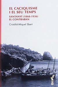 El caciquisme i el seu temps : Santanyi (1868-1936) : el contraban