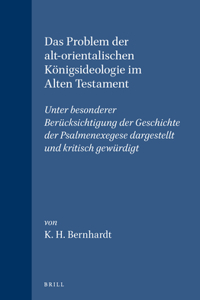 Das Problem Der Alt-Orientalischen Königsideologie Im Alten Testament