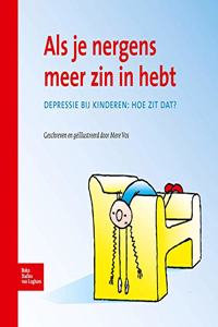ALS Je Nergens Meer Zin in Hebt