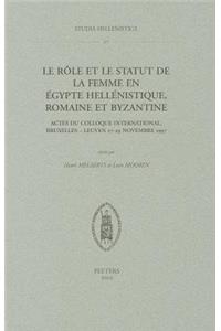 Le Role Et Le Statut de la Femme En Egypte Hellenistique, Romaine Et Byzantine