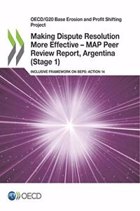 Making Dispute Resolution More Effective - MAP Peer Review Report, Argentina (Stage 1)