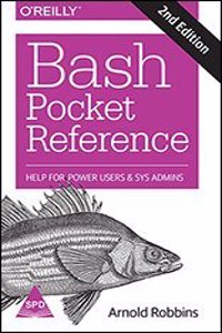 Bash Pocket Reference: Help for Power Users and Sys Admins, 2/ED.
