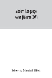 Modern language notes (Volume XXV)