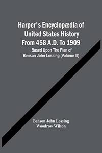 Harper'S Encyclopædia Of United States History From 458 A.D. To 1909