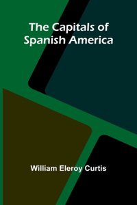 The Capitals of Spanish America