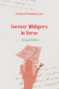 Forever Whispers in Verse - 21 Petals of Friendship & Love