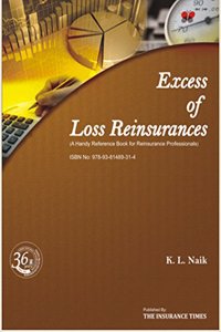 Excess of Loss Reinsurances- Handy Reference Book for Reinsurance Professionals
