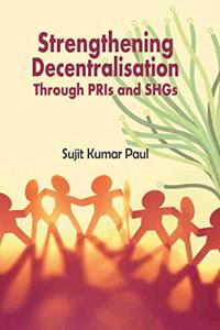 Strengthening Decentralization Through PRIs and SHGs