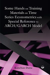 Some Hands On Training Materials On Time Series Econometrics With Special Reference To Arch/Garch Model