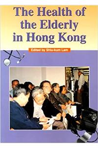 The Health of the Elderly in Hong Kong