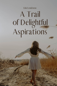 A Trail of Delightful Aspirations