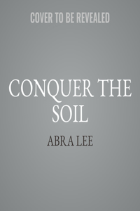 Conquer the Soil