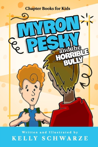 Myron Pesky and the Horrible Bully