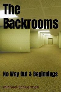 Backrooms No Way Out and Beginnings