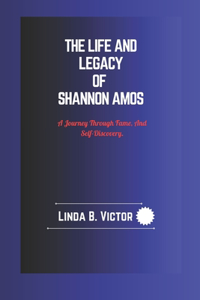 The Life And Legacy Of Shannon Amos