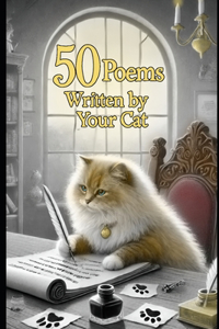 50 Poems Written By Your Cat
