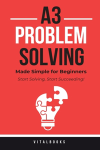 A3 Problem-Solving Made Simple for Beginners