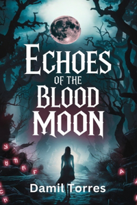 Echoes of the Blood Moon