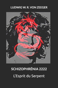 SCHIZOPHRÉNIA 2222, L'Esprit du Serpent