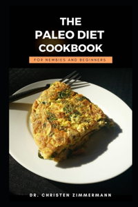 Paleo Diet Cookbook for Newbies and Beginners