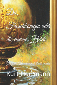 Die Froschkönigin oder die eiserne Heide