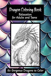 Dragon Coloring Book - Relaxation for Adults and Teens