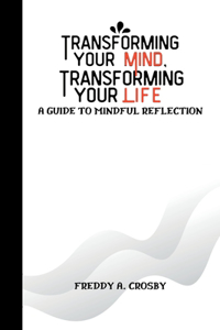 Transforming Your Mind, Transforming Your Life