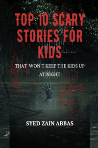 TOP 10 Scary Stories for Kids: That Won't Keep the Kids Up at Night
