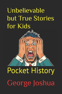 Unbelievable but True Stories for Kids