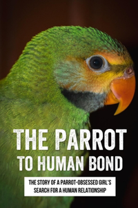 The Parrot To Human Bond